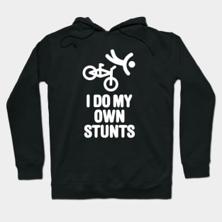 I do my own stunts BMX bicycle motocross bicycle Hoodie